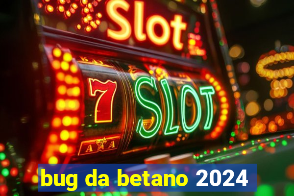 bug da betano 2024